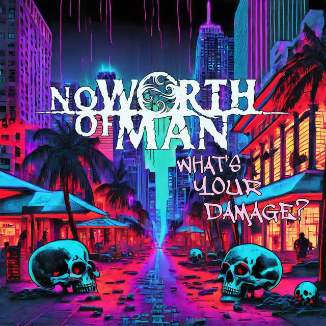 NO WORTH OF MAN - Whats Your Damage? - EP