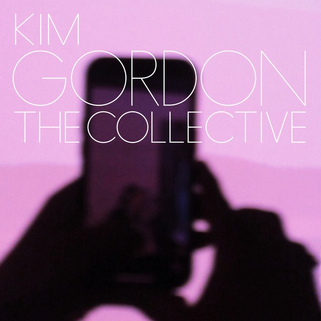 KIM GORDON - The Collective