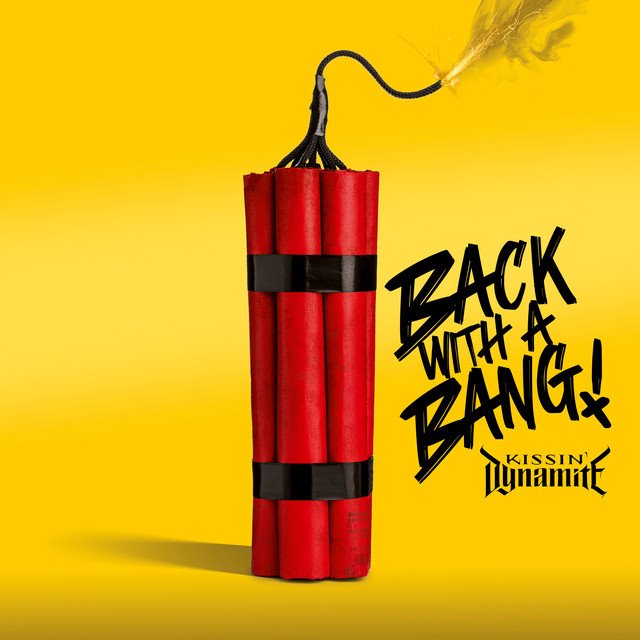 KISSIN' DYNAMITE - Back With A Bang