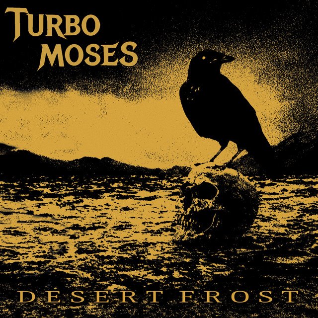 TURBO MOSES - Desert Frost