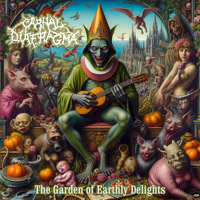 CARNAL DIAFRAGMA - The Garden of Earthly Delights