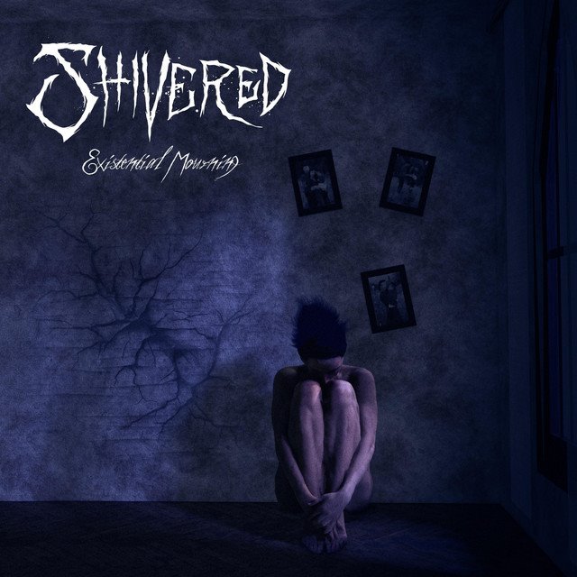 SHIVERED - Existential Mourning