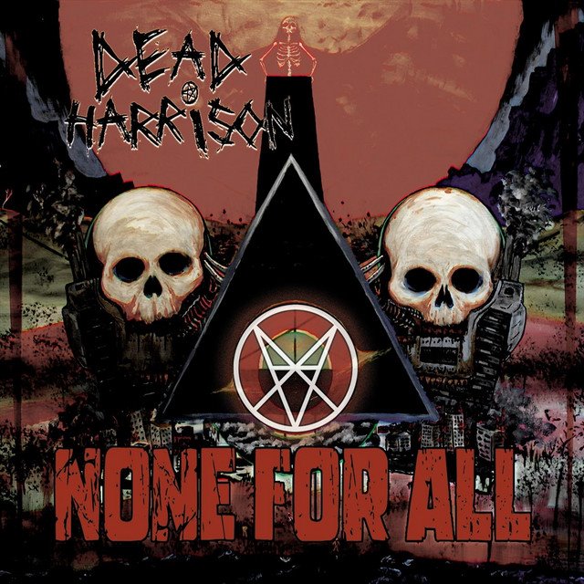 DEAD HARRISON - None for All