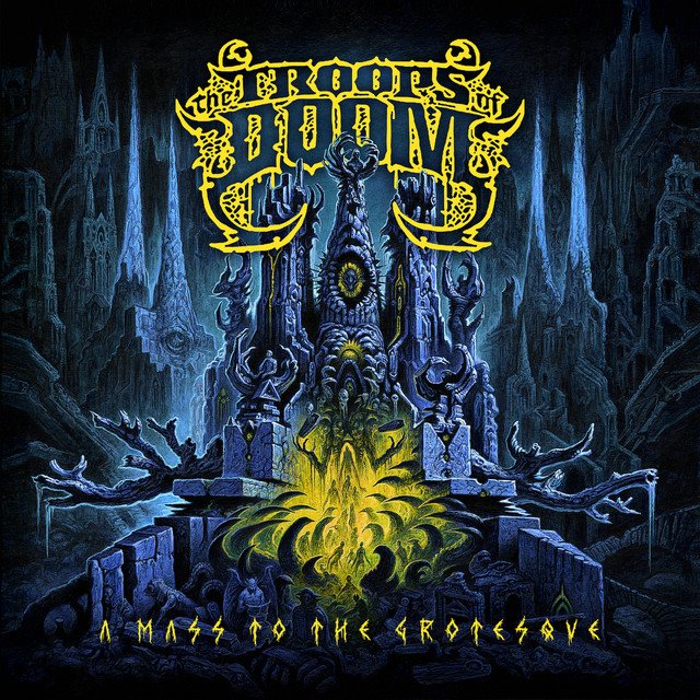 THE TROOPS OF DOOM - A Mass To The Grotesque