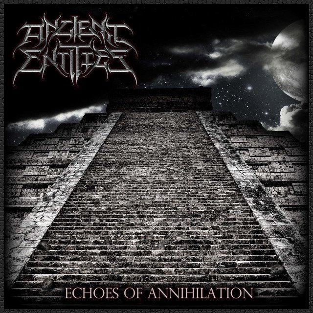 ANCIENT ENTITIES - Echoes of Annihilation