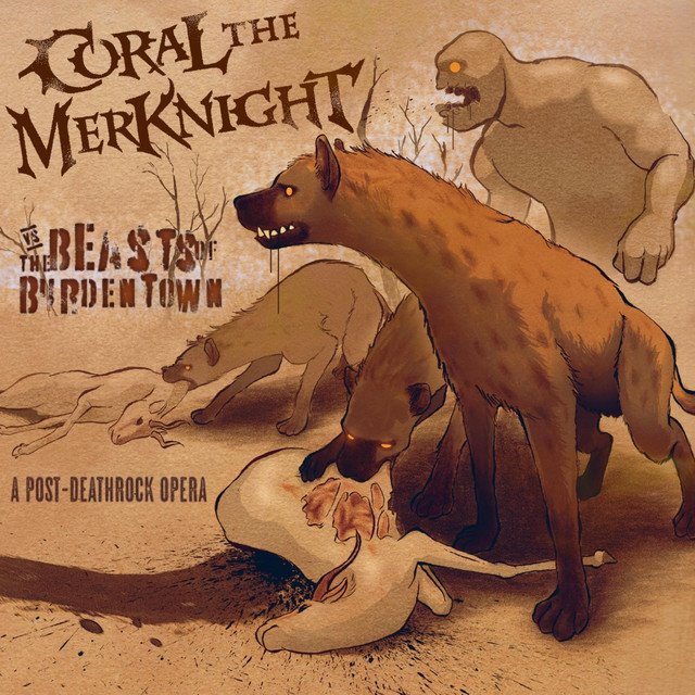 CORAL THE MERKNIGHT - vs. The Beasts of Burdentown (A Post-Deathrock Opera)