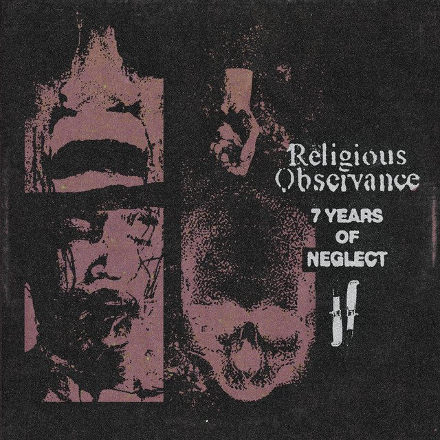 RELIGIOUS OBSERVANCE - 7 Years of Neglect