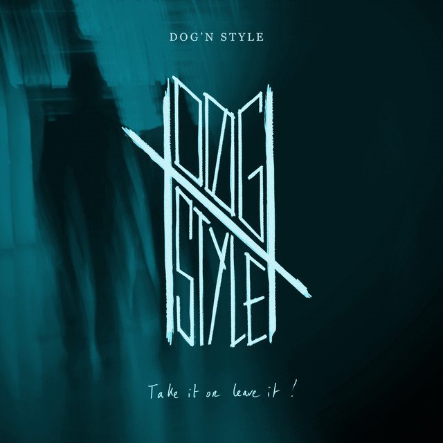 DOG'N'STYLE - Take It Or Leave It!