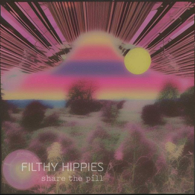 FILTHY HIPPIES - Share The Pill