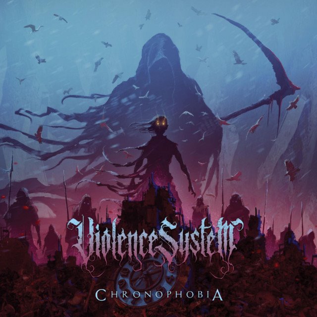 VIOLENCE SYSTEM - Chronophobia