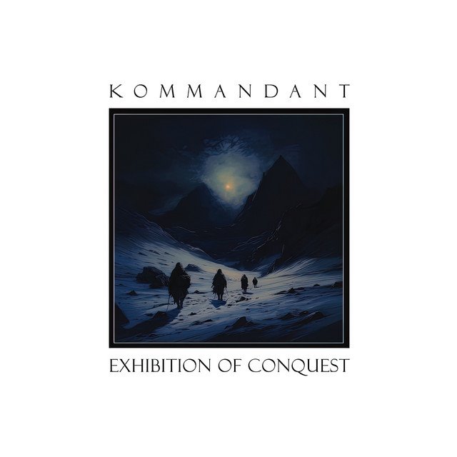 KOMMANDANT - Exhibition of Conquest