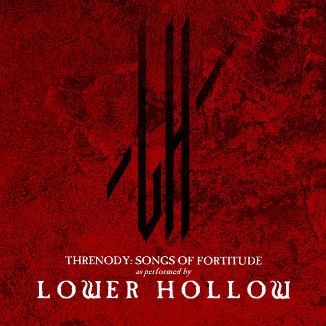 LOWER HOLLOW - Threnody: Songs Of Fortitude