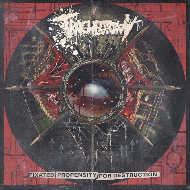 TRACHEOTOMY - Fixated Propensity For Destruction