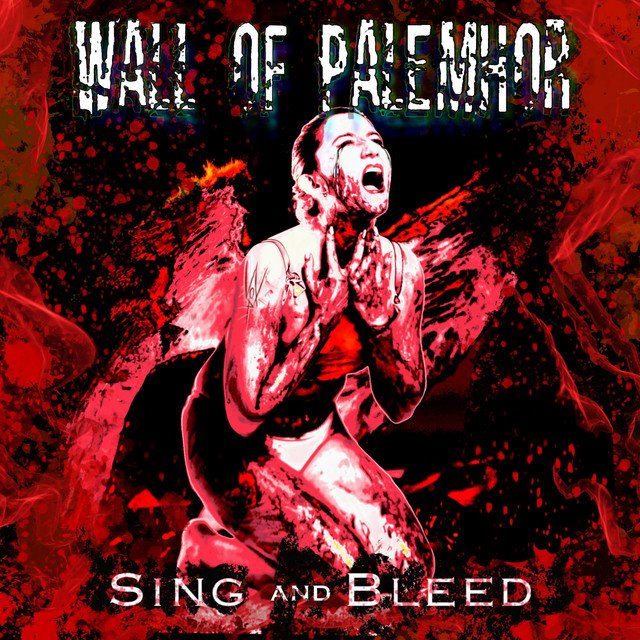 WALL OF PALEMHOR - SING AND BLEED