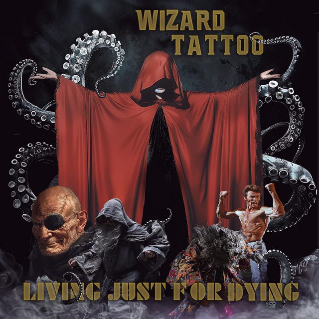 WIZARD TATTOO - Living Just For Dying