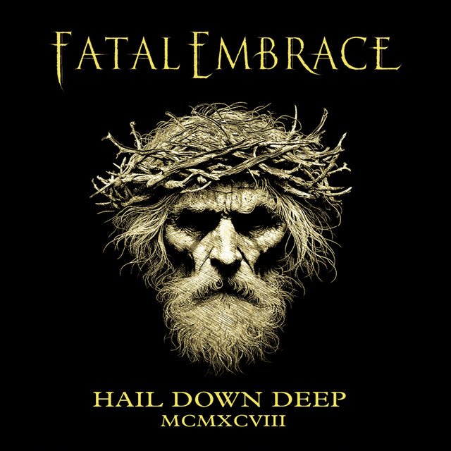 FATAL EMBRACE - Hail Down Deep