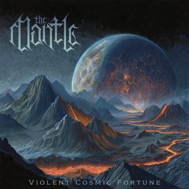 THE MANTLE - Violent Cosmic Fortune