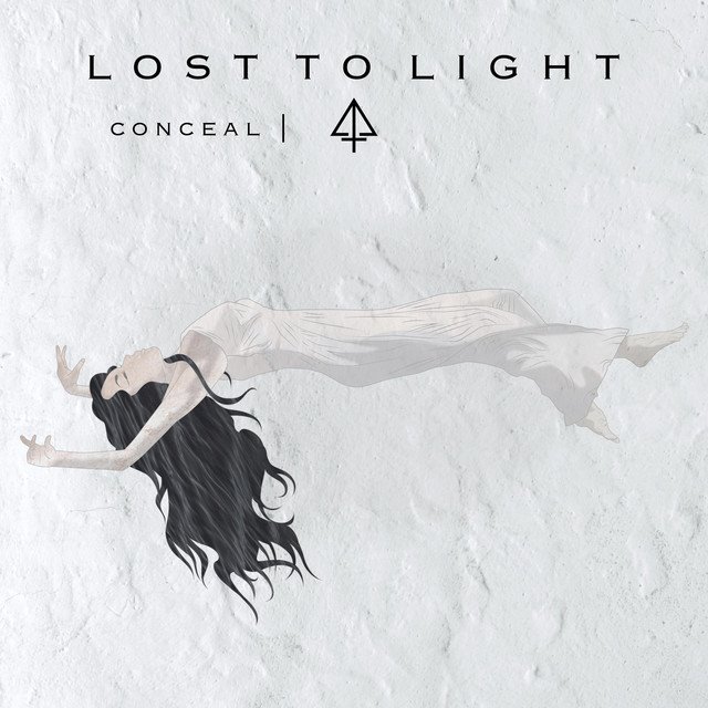 LOST TO LIGHT - Conceal