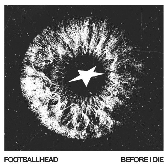 FOOTBALLHEAD - Before I Die