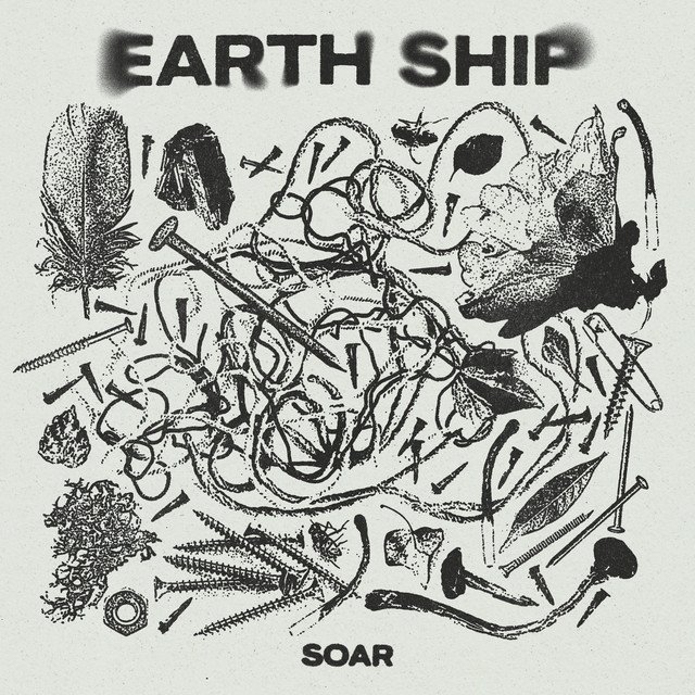 EARTH SHIP - Soar