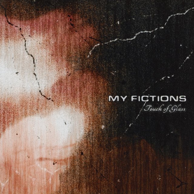 MY FICTIONS - Touch Of Glass II