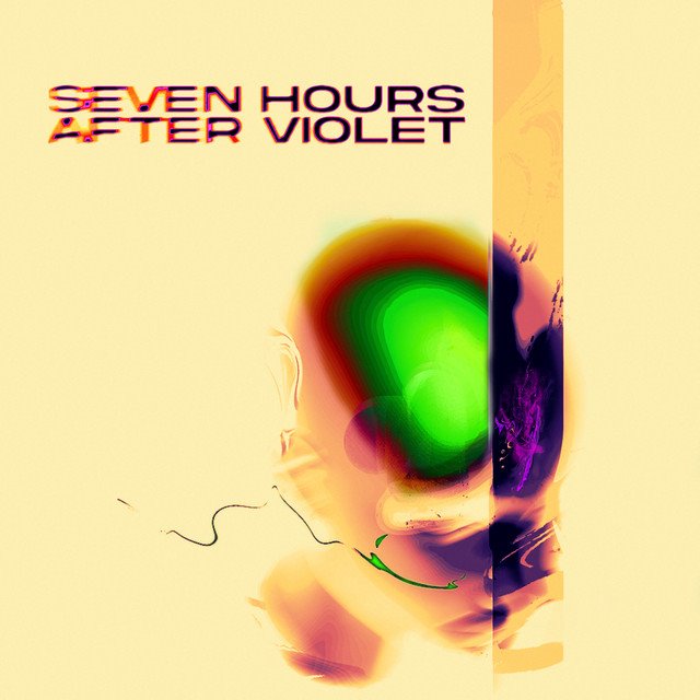 SEVEN HOURS AFTER VIOLET - Seven Hours After Violet