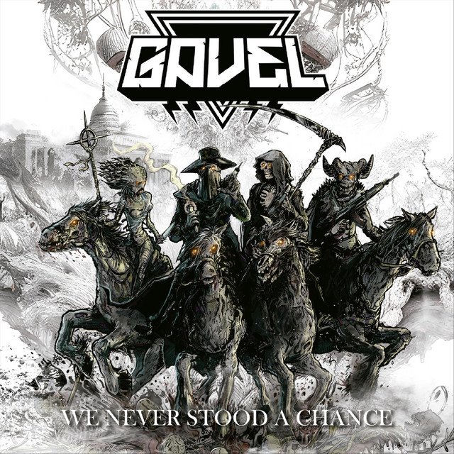 GAVEL - We Never Stood a Chance