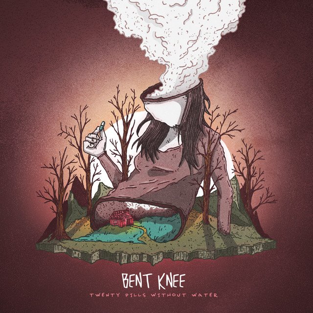 BENT KNEE - Twenty Pills Without Water