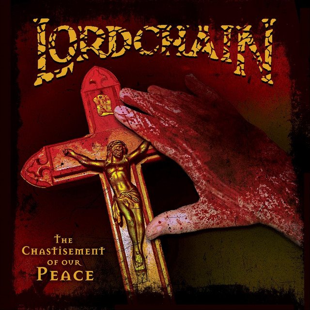 LORDCHAIN - The Chastisement of Our Peace