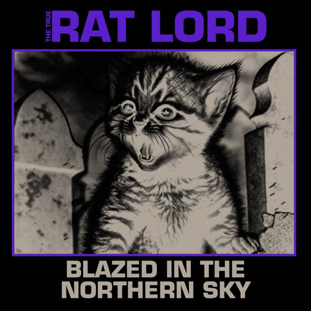 RAT LORD - Blazed In The Northern Sky