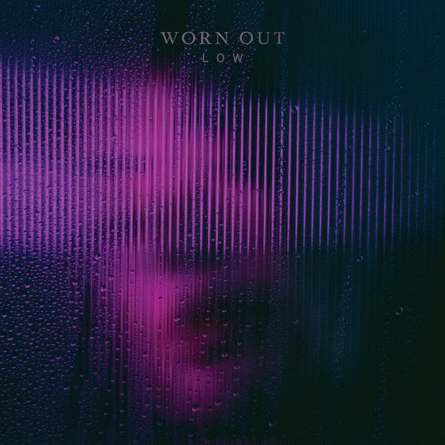 WORN OUT - LOW