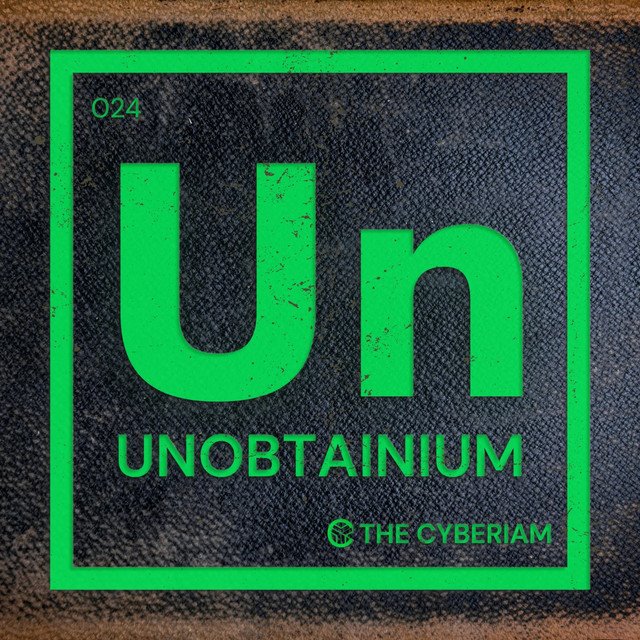 THE CYBERIAM - Unobtainium