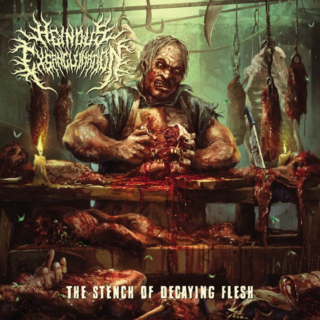 HEINOUS EXSANGUINATION - The Stench of Decaying Flesh