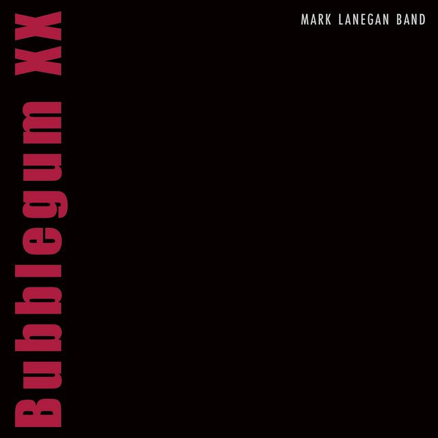 MARK LANEGAN - Bubblegum XX