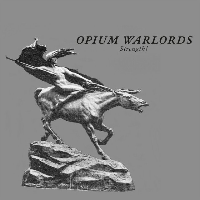 OPIUM WARLORDS - Strength!