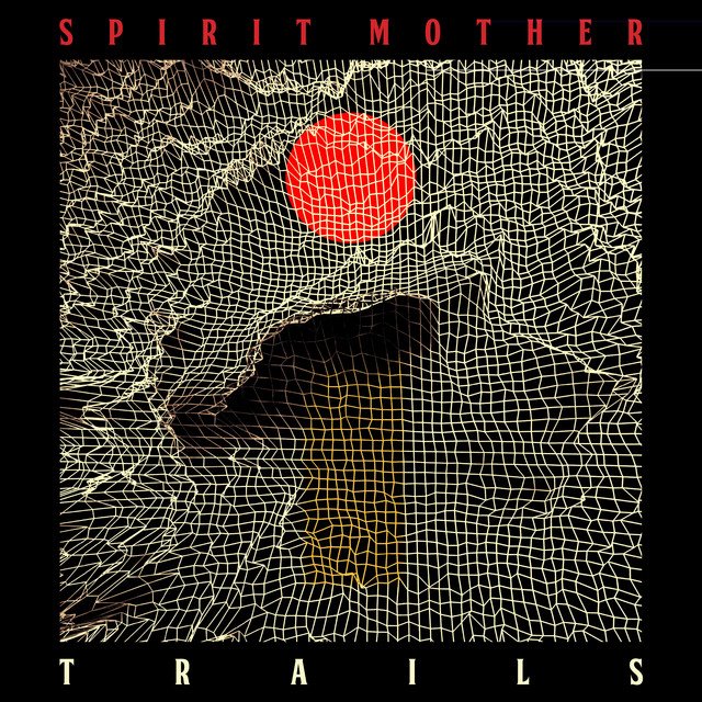 SPIRIT MOTHER - Trails