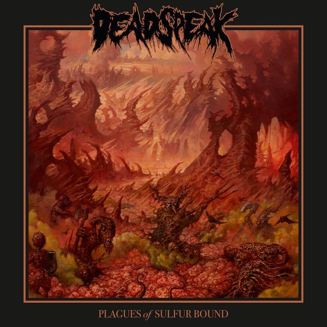 DEADSPEAK - Plagues of Sulfur Bound