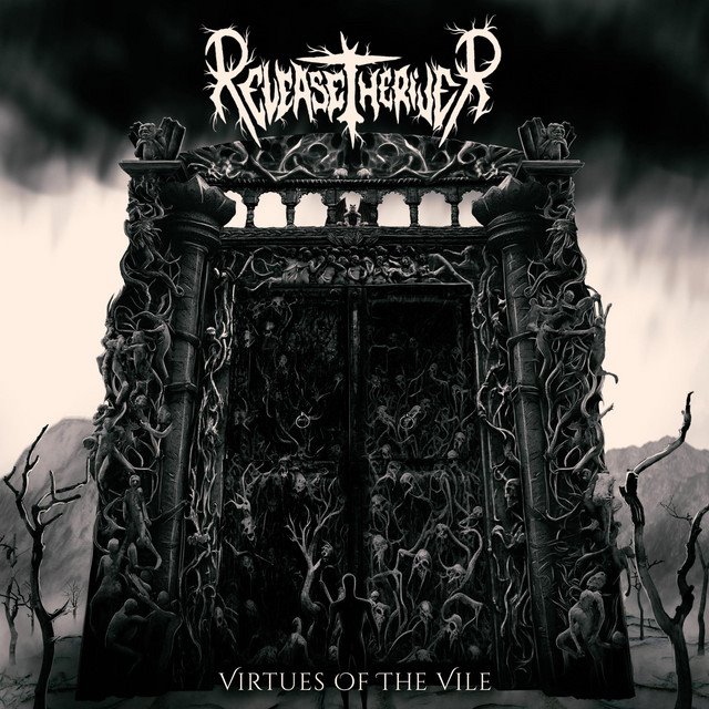 RELEASE THE RIVER - Virtues of the Vile