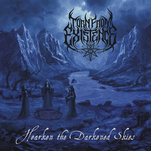 TORN FROM EXISTENCE - Hearken The Darkened Skies