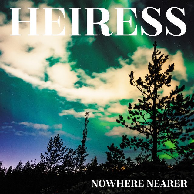 HEIRESS - Nowhere Nearer