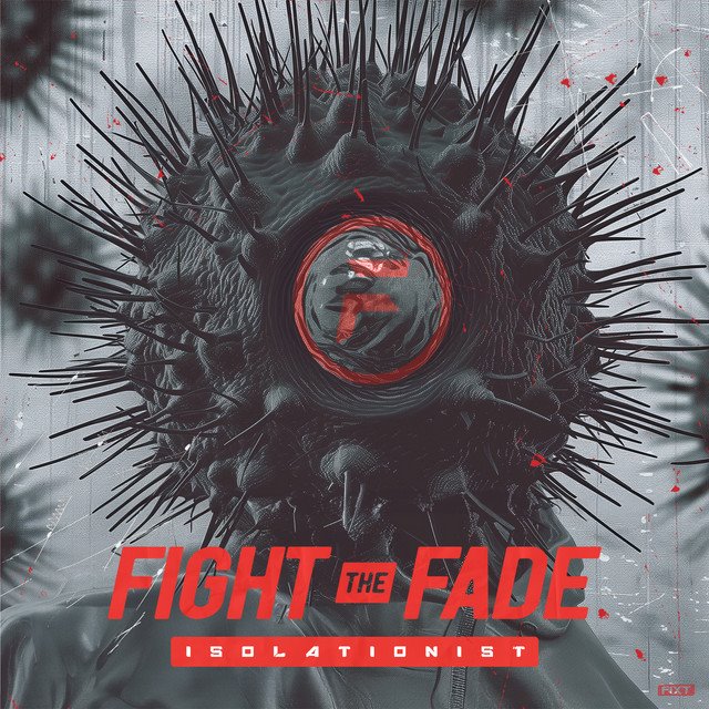 FIGHT THE FADE - Isolationist