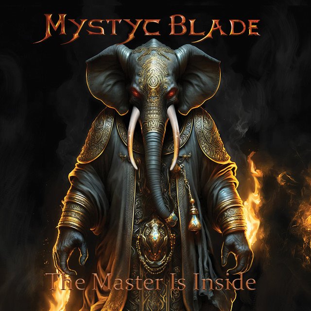 MYSTYC BLADE - The Master Is Inside