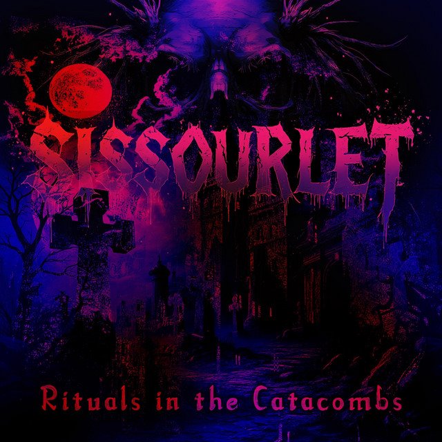 SISSOURLET - Rituals in the Catacombs