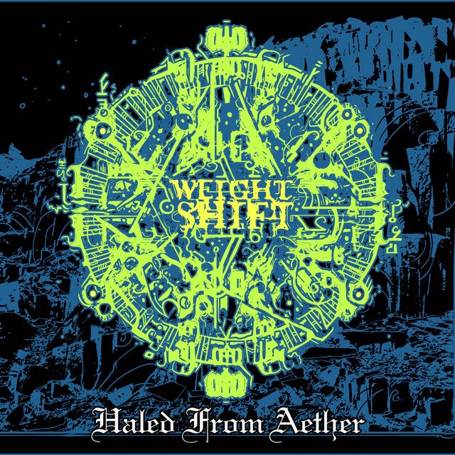 WEIGHT SHIFT - Haled from Aether