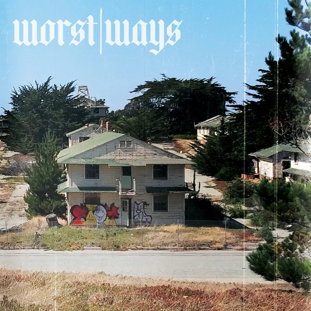 WORST WAYS - Worst Ways