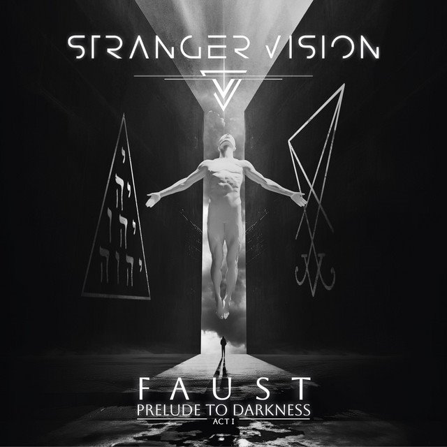 STRANGER VISION - FAUST Act I: Prelude To Darkness