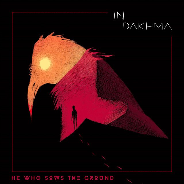 IN DAKHMA - He Who Sows the Ground