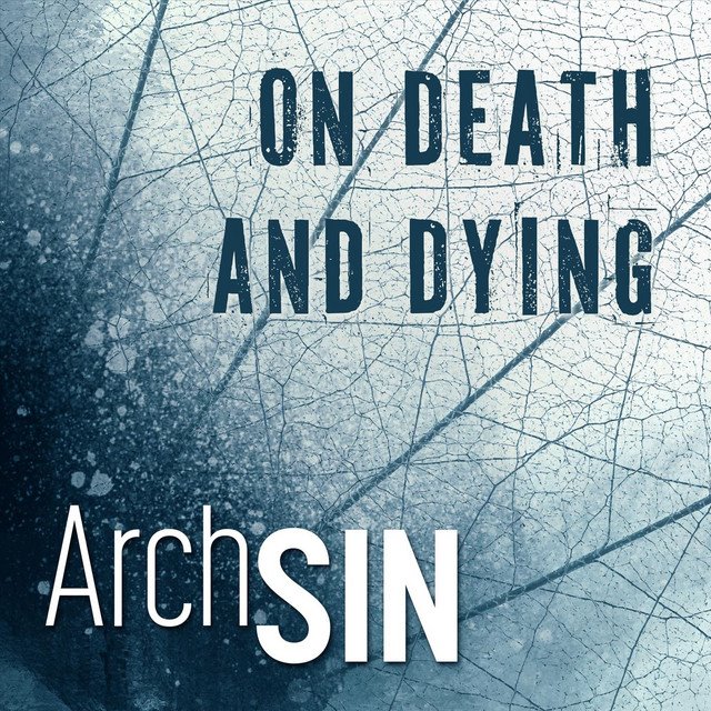 ARCHSIN - On Death and Dying