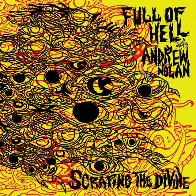 FULL OF HELL - Scraping The Divine