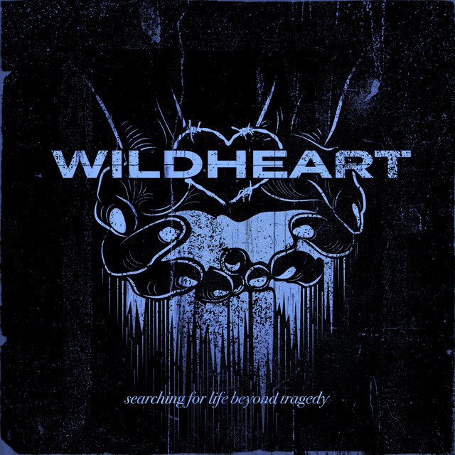 WILDHEART - Searching For Life Beyond Tragedy